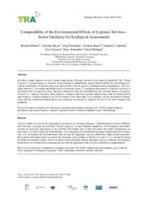 Transport Research Arena 2014, Paris  Comparability of the Environmental Effects of Logistics Services Sector Guidance for Ecological Assessments Kerstin Dobersa*, Grischa Meyerb, Jörg Friedrichsc, Gordon Mauerd, Gerhar