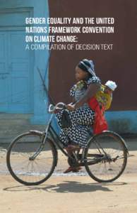 Gender equality and the UNITED NATIONS FRAMEWORK CONVENTION ON CLIMATE CHANGE: A COMPILATION OF DECISION TEXT  FOREWORD