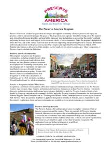 The Preserve America Program Preserve America is a federal program that encourages and supports community efforts to preserve and enjoy our priceless cultural and natural heritage. The goals of the program include a grea