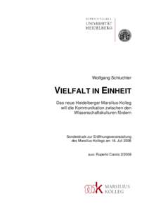 Wolfgang Schluchter  VIELFALT IN EINHEIT Das neue Heidelberger Marsilius-Kolleg will die Kommunikation zwischen den Wissenschaftskulturen fördern