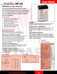 Data Sheet  NP SERIES - NP 4-6 Reliability is your Security Utilizing the latest advance design Oxygen Recombination Technology, Yuasa have applied