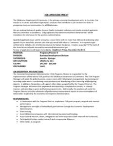 JOB ANNOUNCEMENT The Oklahoma Department of Commerce is the primary economic development entity in the state. Our mission is to create and deliver high-impact solutions that contribute to job creation and leads to prospe