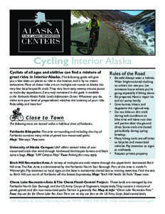 Josh Spice Photo  Cycling Interior Alaska Cyclists of all ages and abilities can find a mixture of great rides in Interior Alaska. The following guide will give