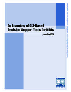 November[removed]National Oceanic and Atmospheric Administration, National Marine Protected Areas Center, Silver Spring, Maryland An Inventory of GIS-Based Decision-Support Tools for MPAs