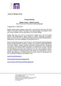 - heute für Morgen lernen  Pressemitteilung Medien nutzen – Medien machen! Neue Runde beim Förderpreis Medienpädagogik Ludwigshafen, im März 2011