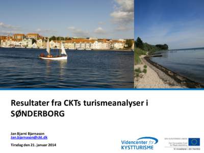 Resultater fra CKTs turismeanalyser i SØNDERBORG Jan Bjarni Bjarnason  Tirsdag den 21. januar 2014