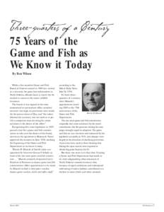 Three-quarters of a Century 75 Years of the Game and Fish as We Know it Today By Ron Wilson