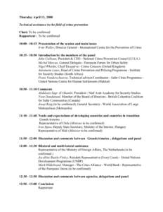 Thursday April 13, 2000 Technical assistance in the field of crime prevention Chair: To be confirmed Rapporteur: To be confirmed 10::15 Presentation of the session and main issues Irvin Waller, Director General - 