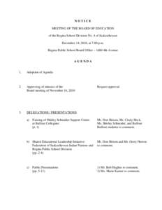 NOTICE MEETING OF THE BOARD OF EDUCATION of the Regina School Division No. 4 of Saskatchewan December 14, 2010, at 7:00 p.m. Regina Public School Board Office – 1600 4th Avenue