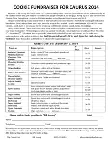 COOKIE FUNDRAISER FOR CAURUS 2014 My name is Bill Young AKA “The Cookie Cop”. I started baking when I was nine years old and got my nickname from all the cookies I baked and gave away to co-workers and people on my b