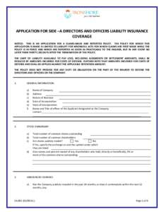 APPLICATION FOR SIDE –A DIRECTORS AND OFFICERS LIABILITY INSURANCE COVERAGE NOTICE: THIS IS AN APPLICATION FOR A CLAIMS-MADE AND REPORTED POLICY. THE POLICY FOR WHICH THIS APPLICATION IS MADE IS LIMITED TO LIABILITY FO