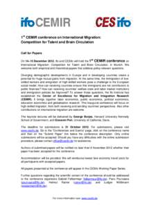 1st CEMIR conference on International Migration: Competition for Talent and Brain Circulation Call for Papers st  On 14–15 December 2012, Ifo and CESifo will hold the 1 CEMIR conference on