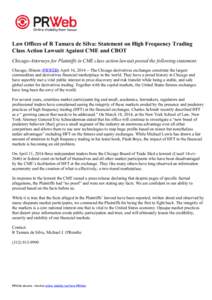 Law Offices of R Tamara de Silva: Statement on High Frequency Trading Class Action Lawsuit Against CME and CBOT Chicago-Attorneys for Plaintiffs in CME class action lawsuit posted the following statement: Chicago, Illino