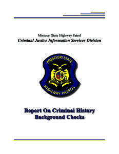Missouri State Highway Patrol  Criminal Justice Information Services Division Report On Criminal History Background Checks