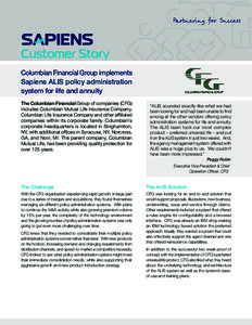 Customer Story Columbian Financial Group implements Sapiens ALIS policy administration system for life and annuity The Columbian Financial Group of companies (CFG) includes Columbian Mutual Life Insurance Company,