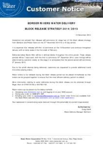 BORDER RIVERS WATER DELIVERY BLOCK RELEASE STRATEGY[removed]November 2014 Customers are advised that releases will commence for stage two of the block release strategy from Glenlyon and Pindari Dams on the 21st Nove