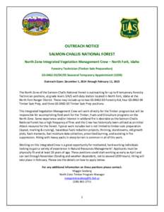 OUTREACH NOTICE SALMON-CHALLIS NATIONAL FOREST North Zone Integrated Vegetation Management Crew – North Fork, Idaho Forestry Technician (Timber Sale Preparation) GS[removed]Seasonal Temporary Appointment[removed]O