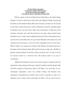 Kweku Opoku-Agyemang Development Studies PhD Program University of Wisconsin-Madison Scott Kloeck-Jenson Fellowship Summer 2010 With the support of the Scott Kloeck-Jenson Fellowship at the Global Studies Program, I was 