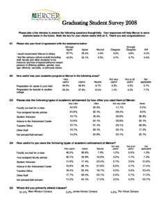 Graduating Student Survey 2008 Please take a few minutes to answer the following questions thoughtfully. Your responses will help Mercer to serve students better in the future. Mark the box for your choice neatly with an