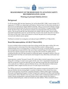 REASSESSMENT OF THE RESPONSES TO AVIATION SAFETY RECOMMENDATION A11-06 Wearing of personal flotation devices Background On 29 November 2009, the Seair Seaplanes Ltd. de Havilland DHC-2 MK 1 (serial number 1171, registrat