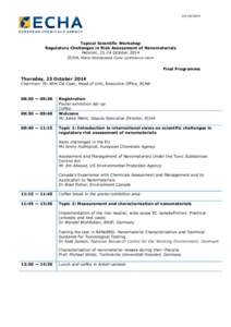 Topical Scientific Workshop Regulatory Challenges in Risk Assessment of Nanomaterials Helsinki, 23-24 October 2014 ECHA, Marie Sklodowska Curie conference room