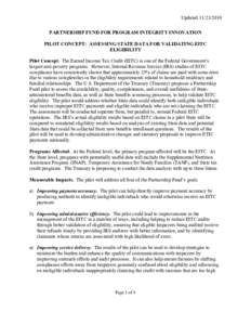 Updated[removed]PARTNERSHIP FUND FOR PROGRAM INTEGRITY INNOVATION PILOT CONCEPT: ASSESSING STATE DATA FOR VALIDATING EITC ELIGIBILITY Pilot Concept. The Earned Income Tax Credit (EITC) is one of the Federal Government