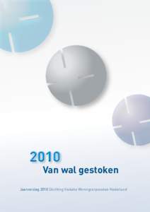 2010  Van wal gestoken Jaarverslag 2010 Stichting Visitatie Woningcorporaties Nederland