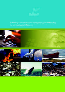 Achieving consistency and transparency in sentencing for environmental offences Judicial Commission of NSW — Monograph 32 – June 2008  Achieving consistency and transparency in sentencing