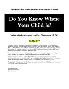 The Boonville Police Departments wants to know  Do You Know Where Your Child Is? Curfew Ordinance goes in effect November 15, 2012 SUMMARY