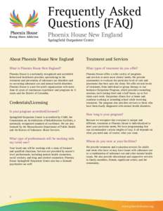 Frequently Asked Questions (FAQ) Phoenix House New England Springfield Outpatient Center  About Phoenix House New England