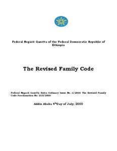 Federal Negarit Gazetta of the Federal Democratic Republic of Ethiopia The Revised Family Code  Federal Negarit Gazetta Extra Ordinary Issue No[removed]The Revised Family