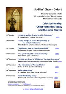 St Giles’ Church Oxford Thursday Lunchtime Talks[removed]pm in St Giles’ Parish Rooms Michaelmas Term[removed]Celtic Spirituality: