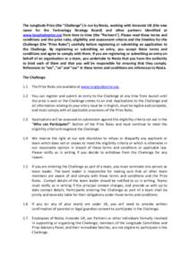 The Longitude Prize (the “Challenge”) is run by Nesta, working with Innovate UK (the new name for the Technology Strategy Board) and other partners identified at www.longitudeprize.org from time to time (the “Partn