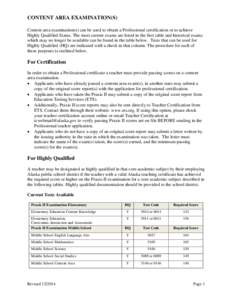 CONTENT AREA EXAMINATION(S) Content area examination(s) can be used to obtain a Professional certification or to achieve Highly Qualified Status. The most current exams are listed in the first table and historical exams 