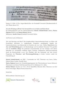 Freitag, 18 Uhr, August-Boeckh-Haus der Humboldt Universität (Dorotheenstraße 65, 10117 Berlin, RaumZwischen Berufung und Beruf. Vom Literaturübersetzen in Italien und Deutschland Ein Podiumsgespräc