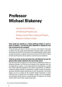 Professor Michael Blakeney Herchel Smith Professor of Intellectual Property Law, Director, Queen Mary Intellectual Property Research Institute, London