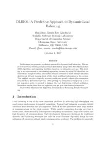 DLBEM: A Predictive Approach to Dynamic Load Balancing Han Zhao, Xinxin Liu, Xiaolin Li Scalable Software Systems Laboratory Department of Computer Science Oklahoma State University