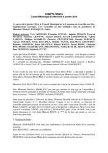 COMPTE RENDU Conseil Municipal du Mercredi 6 janvier 2016 Ce mercredi 6 janvier 2016, le Conseil Municipal de la Commune de Gouville-sur-Mer, régulièrement convoqué, s’est rassemblé au lieu ordinaire sous la prési