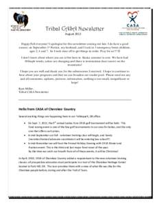 Tribal CASA Newsletter August 2012 Happy Fall everyone! I apologize for this newsletter coming out late. I do have a good excuse; on September 1st Patrick, my husband, and I took in 3 emergency foster children, ages 2, 4