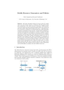 Mobile Resource Guarantees and Policies David Aspinall and Kenneth MacKenzie LFCS, School of Informatics, The University of Edinburgh, U.K. Abstract. This paper introduces notions of resource policy for mobile code to be