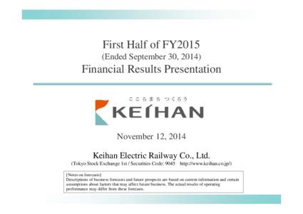 First Half of FY2015 (Ended September 30, 2014) Financial Results Presentation  November 12, 2014