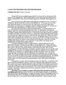 A GOAL FOR THE HUMAN SPACEFLIGHT PROGRAM J. Richard Gott, III, Princeton University The goal of the human spaceflight program should be to increase the survival prospects of the