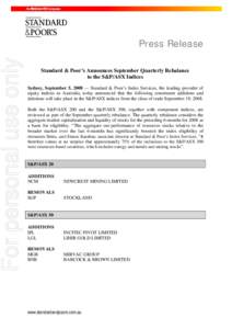 For personal use only  Press Release Standard & Poor’s Announces September Quarterly Rebalance to the S&P/ASX Indices Sydney, September 5, 2008 — Standard & Poor’s Index Services, the leading provider of