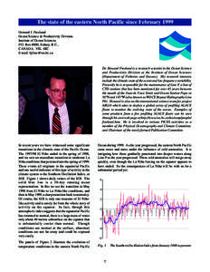 The state of the eastern North Pacific since February 1999 Howard J. Freeland Ocean Science & Productivity Division Institute of Ocean Sciences P.O. Box 6000, Sidney, B.C., CANADA. V8L 4B2