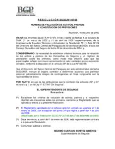 SUPERINTENDENCIA DE SEGUROS  R E S O L U C I Ó N SS.SG.N° NORMAS DE VALUACIÓN DE ACTIVOS, PASIVOS Y CONSTITUCIÓN DE PREVISIONES Asunción, 16 de junio de 2005