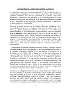 LA PROBLEMÁTICA DE LA INSEGURIDAD CIUDADANA La inseguridad ciudadana en nuestro querido país el Perú, lamentablemente es un problema grave, complejo y crónico, sobre el cual, ahora todos comentamos, opinamos, critica