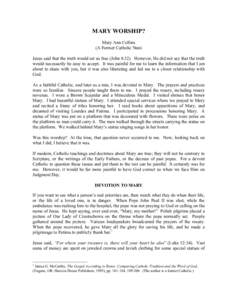 MARY WORSHIP? Mary Ann Collins (A Former Catholic Nun) Jesus said that the truth would set us free (John 8:32). However, He did not say that the truth would necessarily be easy to accept. It was painful for me to learn t