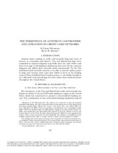 THE PERSISTENCE OF ANTITRUST CONTROVERSY AND LITIGATION IN CREDIT CARD NETWORKS K. Craig Wildfang Ryan W. Marth* I. INTRODUCTION Antitrust issues relating to credit card networks long have been of