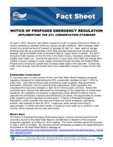 NOTICE OF PROPOSED EMERGENCY REGULATION IMPLEMENTING THE 25% CONSERVATION STANDARD On April 1, 2015, Governor Jerry Brown issued the fourth in a series of Executive Orders on actions necessary to address California’s s