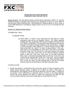 REVISED EGP RATE SOURCE DEFINITION PUBLISHED BY EMTA, ISDA AND THE FXC March 25, 2013. The International Swaps and Derivatives Association, EMTA, Inc. and the Foreign Exchange Committee jointly announce an amendment to A